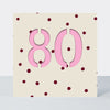 Bon Bon - Age 80 Birthday Card Cream Dots