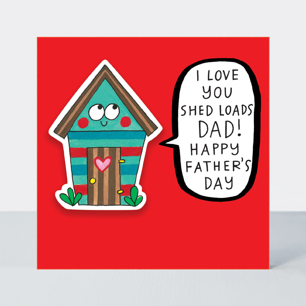 Father's Day Nuggets - Dad I Love You Shed Loads/Shed