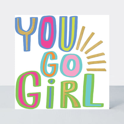 Girl Power - You Go Girl - Greetings Card