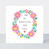 Heart & Soul - I Am So Grateful For You/Flowers Card