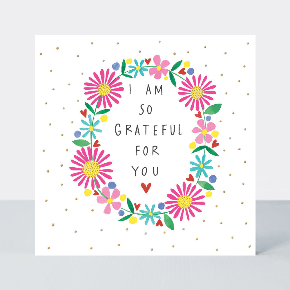 Heart &amp; Soul - I Am So Grateful For You/Flowers Card