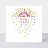 Heart & Soul - Sending Healing Vibes Card