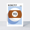Strike - Age 90 birthday card - Snooker Ball
