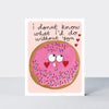 Valentine's Day Hey! - I Donut Know What I'd Do Without You